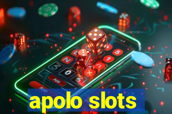 apolo slots